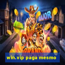 win.vip paga mesmo